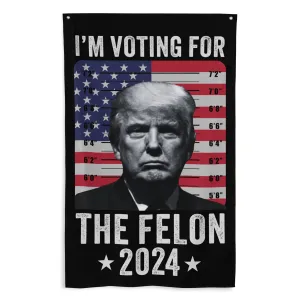 Trump Mugshot "I'm Voting for the Felon" Flag (34.5" x 56")